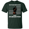 Nevertheless She Persisted T-shirts CustomCat