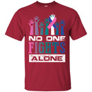 No One Fights Alone T-Shirts CustomCat