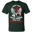 Not All Angels Have Wings Some Have Stethoscopes Tshirts for Nurses CustomCat