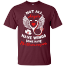 Not All Angels Have Wings Some Have Stethoscopes Tshirts for Nurses CustomCat