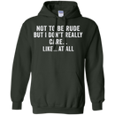 Not to be rude but i don't really care like at all T-shirts CustomCat