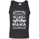 Nothing Feels Better Than Hearing I Love You NANA T-shirts CustomCat