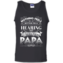 Nothing Feels Better Than Hearing I Love You PAPA Funny T-shirts CustomCat