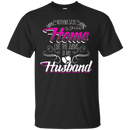 Nothing Says Home Like The Arms Of My Husband T-shirts CustomCat