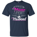 Nothing Says Home Like The Arms Of My Husband T-shirts CustomCat