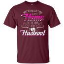 Nothing Says Home Like The Arms Of My Husband T-shirts CustomCat