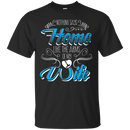 Nothing Says Home Like The Arms Of My Wife T-shirts CustomCat