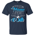 Nothing Says Home Like The Arms Of My Wife T-shirts CustomCat