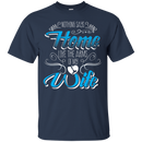 Nothing Says Home Like The Arms Of My Wife T-shirts CustomCat