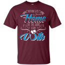 Nothing Says Home Like The Arms Of My Wife T-shirts CustomCat