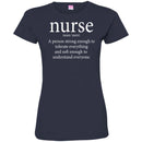 Nurse A Person Strong Enough To Tolerate Everything And Soft Enough To Understand Everyone T-shirts CustomCat