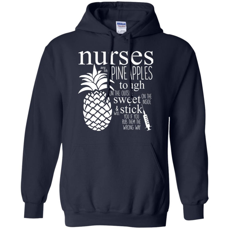 Nurse Are Like Pineapples Tough On The Outside Sweet On The Inside Funny Gift Tees Nurse Shirts CustomCat