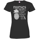 Nurse Are Like Pineapples Tough On The Outside Sweet On The Inside Funny Gift Tees Nurse Shirts CustomCat