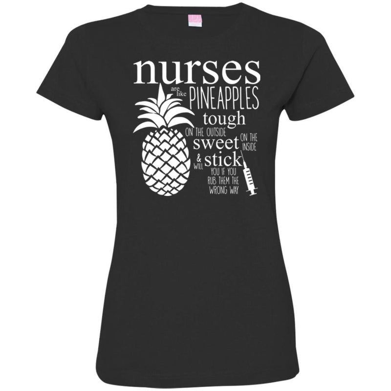 Nurse Are Like Pineapples Tough On The Outside Sweet On The Inside Funny Gift Tees Nurse Shirts CustomCat