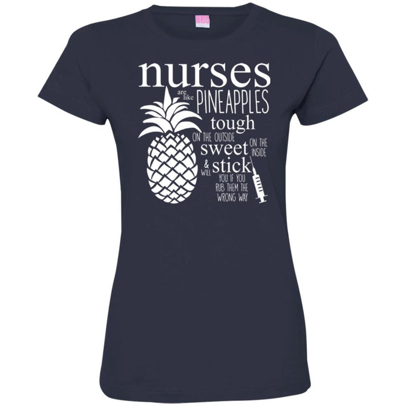 Nurse Are Like Pineapples Tough On The Outside Sweet On The Inside Funny Gift Tees Nurse Shirts CustomCat