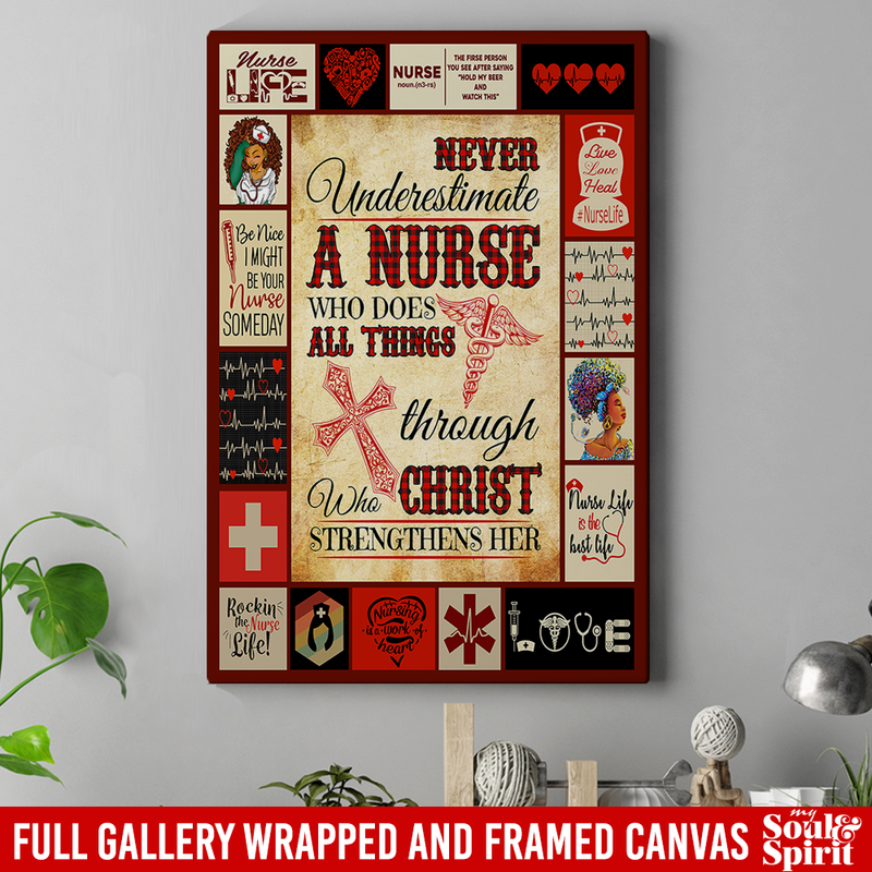 Nurse Canvas Home Decor - Never Underestimate A Nurse Who Does All Things Through Christ Who Strengthens Her Nurse - CANPO75 - CustomCat