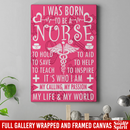 Nurse Canvas - I Was Born To Be A Nurse Nurse - CANPO75 - CustomCat