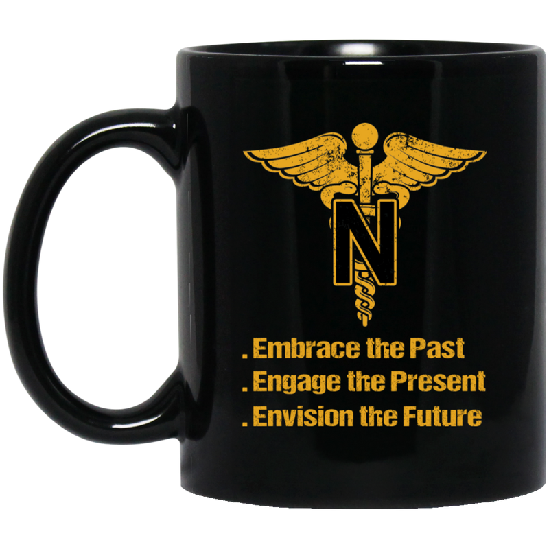 Nurse Coffee Mug Army Nurse Corps Embrace The Past Engage The Present Envision The Future 11oz - 15oz Black Mug