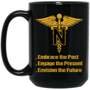 Nurse Coffee Mug Army Nurse Corps Embrace The Past Engage The Present Envision The Future 11oz - 15oz Black Mug