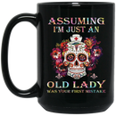 Nurse Coffee Mug Assuming I'm Just An Old Lady Nurse Was Your First Mistake 11oz - 15oz Black Mug