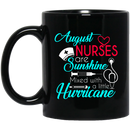 Nurse Coffee Mug August Nurses Are Sunshine Mixed With A Little Hurricane Funny Gift Nurse 11oz - 15oz Black Mug