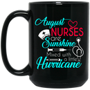 Nurse Coffee Mug August Nurses Are Sunshine Mixed With A Little Hurricane Funny Gift Nurse 11oz - 15oz Black Mug
