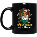 Nurse Coffee Mug Black Nurses Are Dope Funny Nurse 11oz - 15oz Black Mug