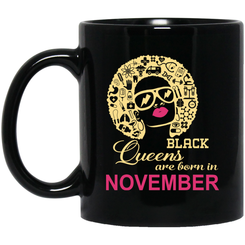 Nurse Coffee Mug Black Queens Are Born In November Funny Nurse 11oz - 15oz Black Mug