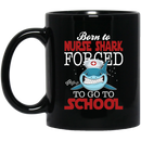 Nurse Coffee Mug Born To Nurse Shark Forced To Go To School Funny Nurse 11oz - 15oz Black Mug