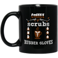 Nurse Coffee Mug Coffee Scrubs And Rubber Gloves Nursinglife Funny Nursing 11oz - 15oz Black Mug