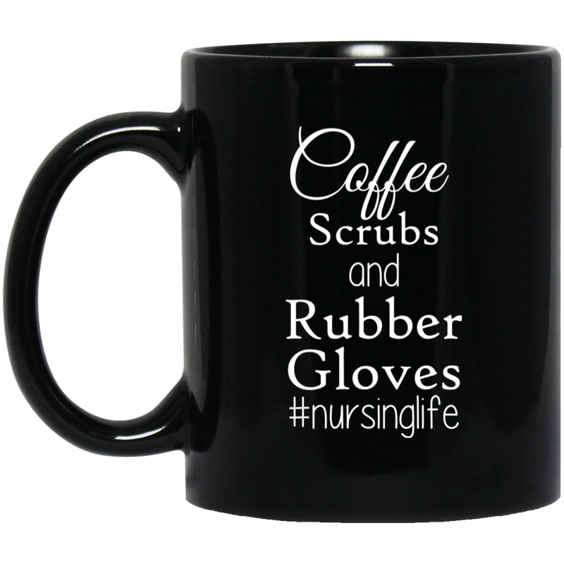 Nurse Coffee Mug Coffee Scrubs and Rubber Gloves NursingLife Nurse 11oz - 15oz Black Mug