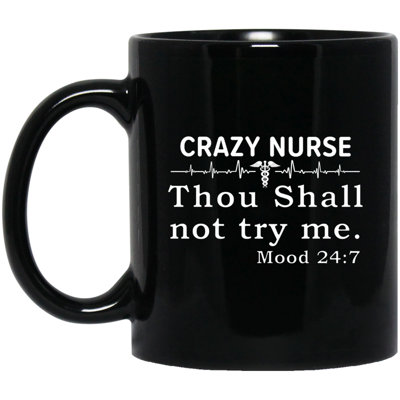 Nurse Coffee Mug Crazy Nurse Thou Shall Not Try me 11oz - 15oz Black Mug