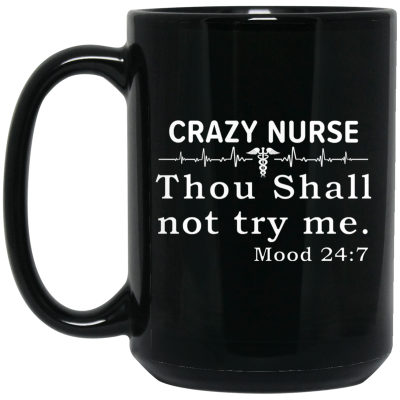 Nurse Coffee Mug Crazy Nurse Thou Shall Not Try me 11oz - 15oz Black Mug
