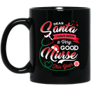 Nurse Coffee Mug Dear Santa I Have Been A Very Good Nurse This Year Nurse Christmas 11oz - 15oz Black Mug