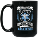 Nurse Coffee Mug Dirty Mind Caring Friend Good Heart Filthy Mouth I Am A Nurse 11oz - 15oz Black Mug