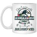 Nurse Coffee Mug Don't Mess With GrandmaSaurus You'll Get Jurasskicked 11oz - 15oz White Mug