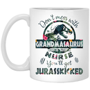Nurse Coffee Mug Don't Mess With GrandmaSaurus You'll Get Jurasskicked 11oz - 15oz White Mug