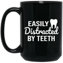 Nurse Coffee Mug Easily Distracted By Teeth Funny Nurse 11oz - 15oz Black Mug