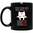 Nurse Coffee Mug Every Nurse Has A Best Friend Pam Loraze Pam Diaze Pam Clonaze Pam 11oz - 15oz Black Mug