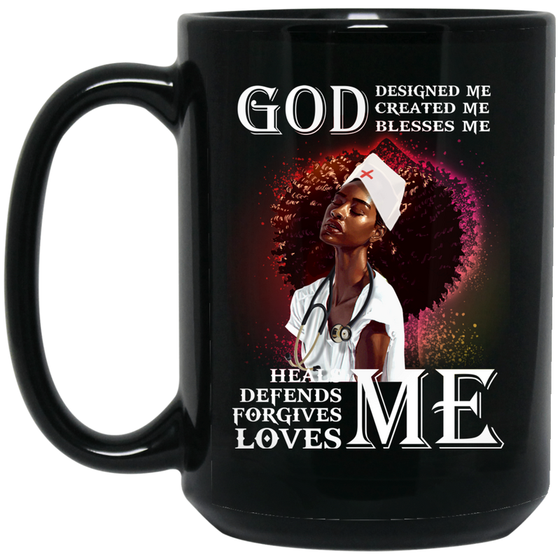 Nurse Coffee Mug God Designed Created Blesses Heals Defends Me Black Nurse 11oz - 15oz Black Mug