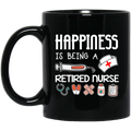 Nurse Coffee Mug Happiness Is Being A Retired Nurse With Funny Nurse 11oz - 15oz Black Mug