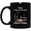 Nurse Coffee Mug I Am A Coffee And Stethoscope Kind Of Queen Nurse 11oz - 15oz Black Mug