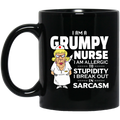 Nurse Coffee Mug I Am A Grumpy Nurse I Am Allergic To Stupidity I Break Out In Sarcasm Funny 11oz - 15oz Black Mug