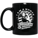 Nurse Coffee Mug I Am A Nurse I Save Lives And Provide Comfort What's Your Superpower 11oz - 15oz Black Mug