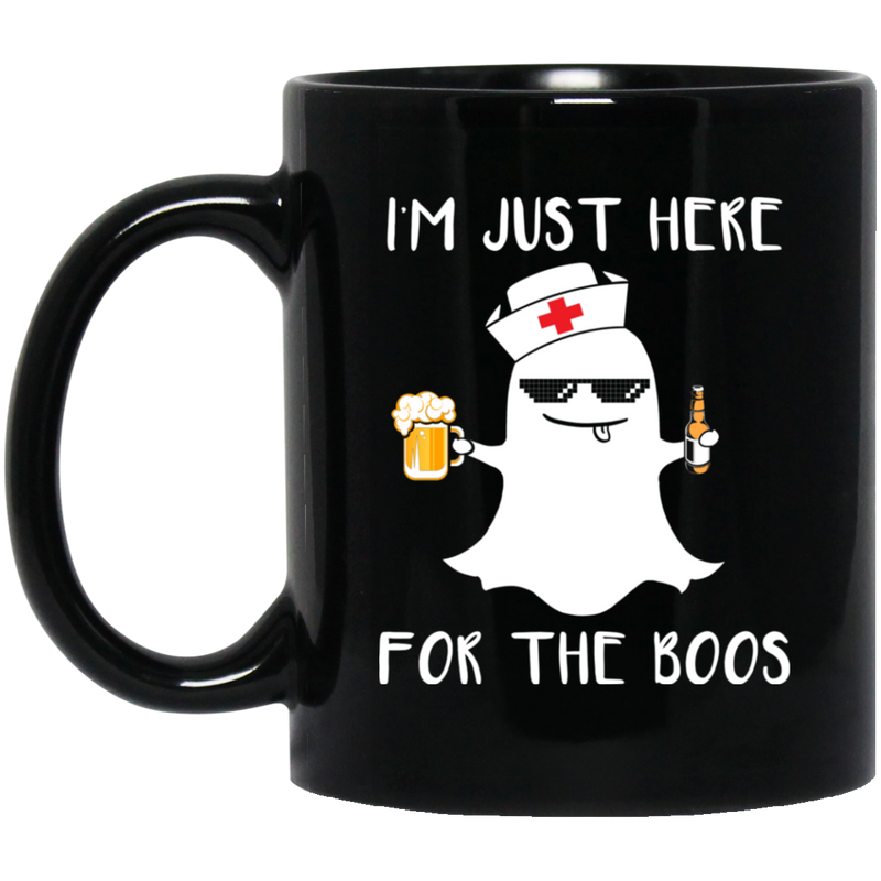 Nurse Coffee Mug I Am Just Here For The Boos Wear Nurse Cap Funny Nurse 11oz - 15oz Black Mug