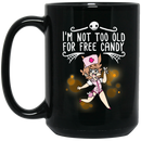 Nurse Coffee Mug I Am Not Too Old For Free Candy Funny Halloween Nurse 11oz - 15oz Black Mug