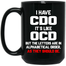 Nurse Coffee Mug I have CDO It's Like OCD Funny Nurse 11oz - 15oz Black Mug