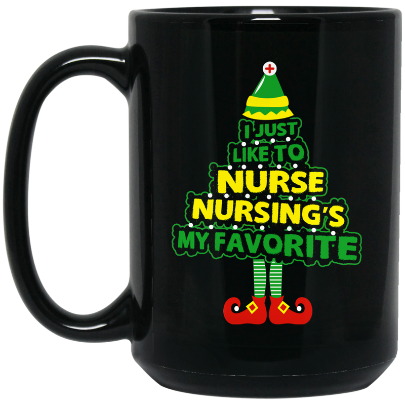Nurse Coffee Mug I Just Like To Nurse Nursing's My Favorite Funny Nurse 11oz - 15oz Black Mug