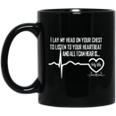 Nurse Coffee Mug I Lay My Heart On Your Chest To Listen To Your Heartbeat My Life Nurse 11oz - 15oz Black Mug