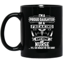 Nurse Coffee Mug I'm A Proud Daughter Of A Freaking Awesome Nurse 11oz - 15oz Black Mug